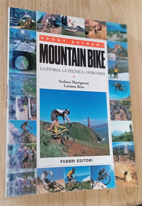 Mountain Bike. La Storia, La Tecnica, I Percorsi Stefano Martignoni Fabbri 200