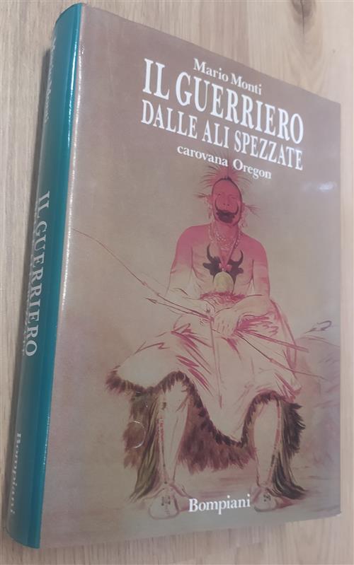 Il Guerriero Dalle Ali Spezzate Mario Monti Bompiani 1990