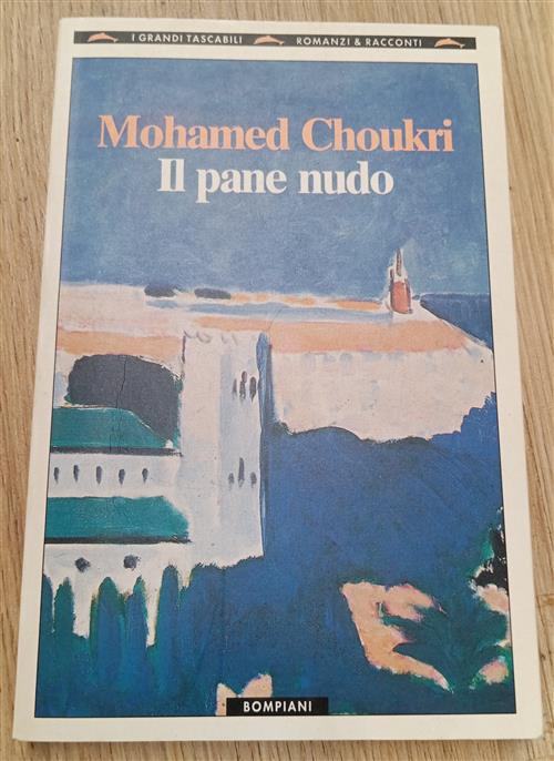 Il Pane Nudo Mohamed Choukri Bompiani 1992