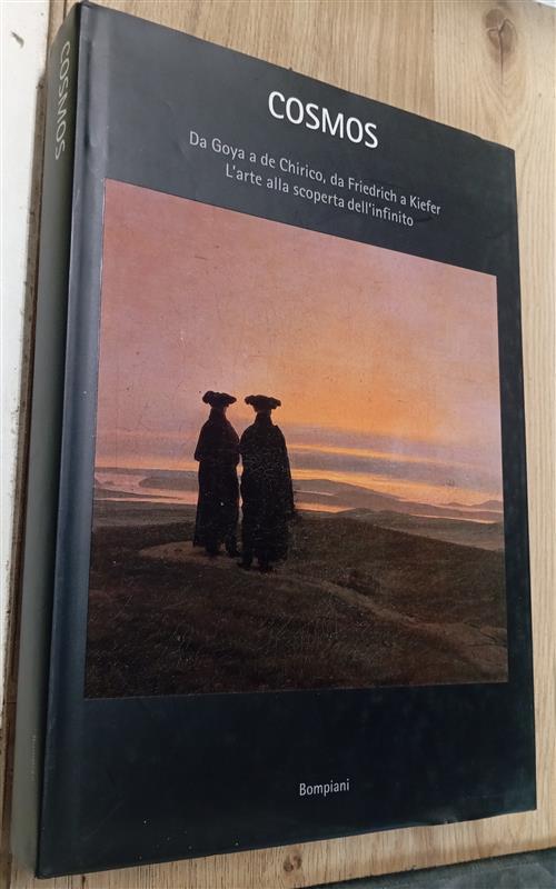 Cosmos. Da Goya A De Chirico, Da Friedrich A Kiefer. L'arte Alla Scoperta Dell