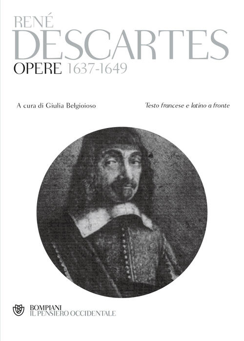 Opere 1637-1649. Testo Francese E Latino A Fronte. Ediz. Multilingue Renato Ca