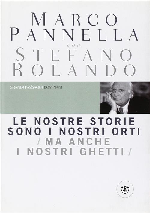 Le Nostre Storie Sono I Nostri Orti (Ma Anche I Nostri Ghetti)