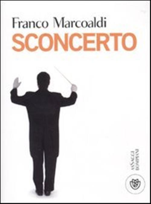 Sconcerto Franco Marcoaldi Bompiani 2010