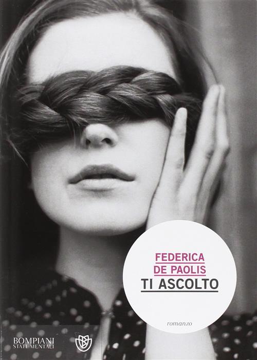 Ti Ascolto Federica De Paolis Bompiani 2011