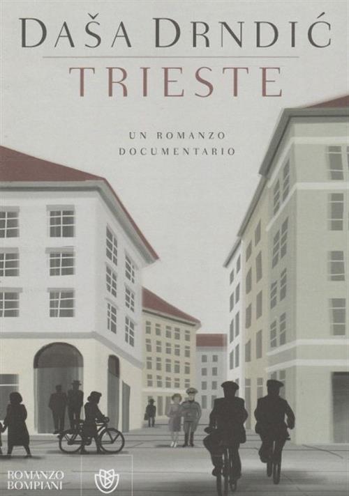 Trieste Dasa Drndic Bompiani 2015