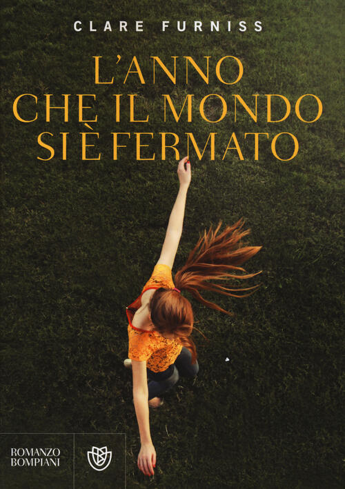 L'anno Che Il Mondo Si E Fermato Clare Furniss Bompiani 2015