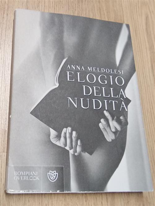 Elogio Della Nudita Anna Meldolesi Bompiani 2015