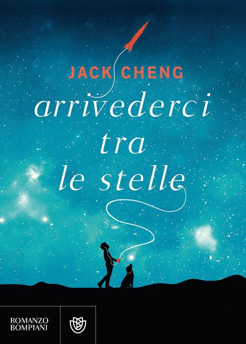 Arrivederci Tra Le Stelle Jack Cheng Bompiani 2017