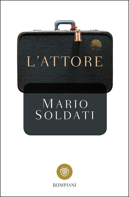 L'attore Mario Soldati Bompiani 2017