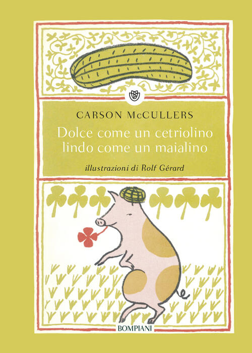 Dolce Come Un Cetriolino, Lindo Come Un Maialino. Ediz. Illustrata Carson Mccu