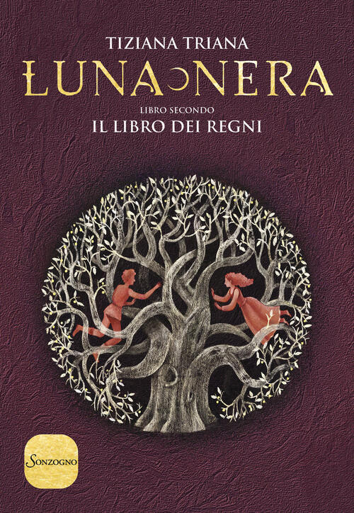 Il Libro Dei Regni. Luna Nera. Vol. 2 Tiziana Triana Sonzogno 2024