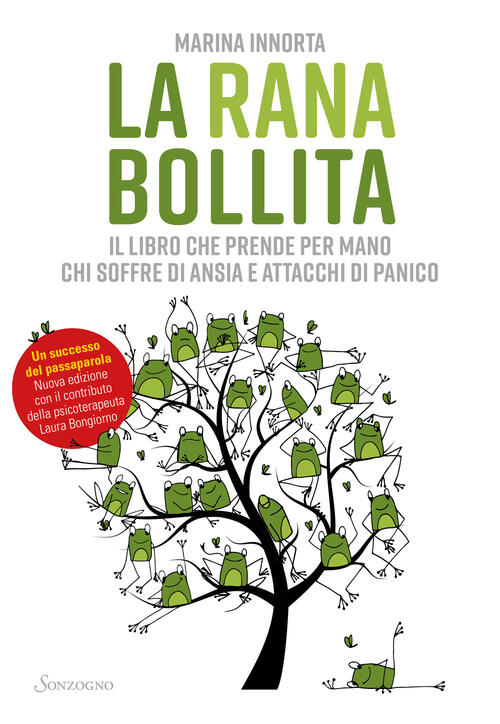 La Rana Bollita. Il Libro Che Prende Per Mano Chi Soffre Di Ansia E Attacchi D