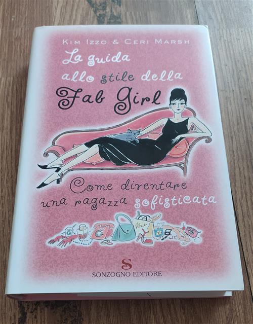 La Guida Allo Stile Della Fab Girl. Come Diventare Una Ragazza Sofisticata