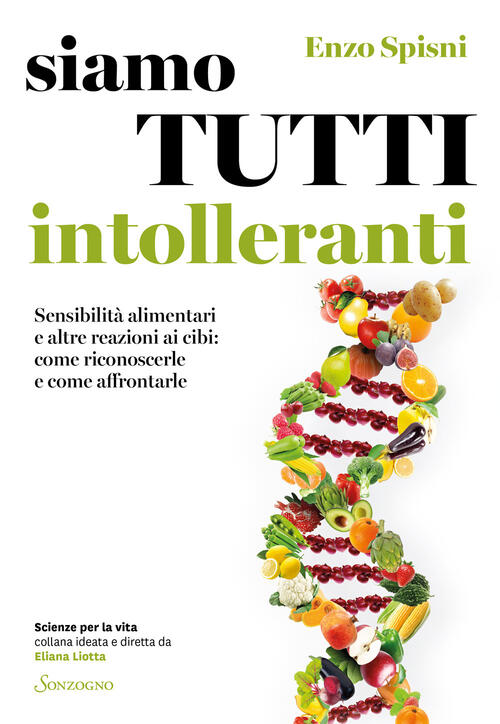 Siamo Tutti Intolleranti. Sensibilita Alimentari E Altre Reazioni Ai Cibi: Com