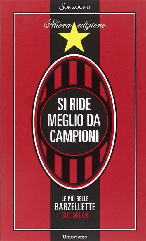 Si Ride Meglio Da Campioni. Le Piu Belle Barzellette Sul Milan