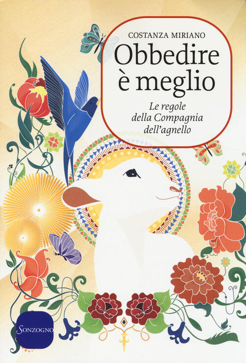Obbedire E Meglio. Le Regole Della Compagnia Dell'agnello Costanza Miriano Son
