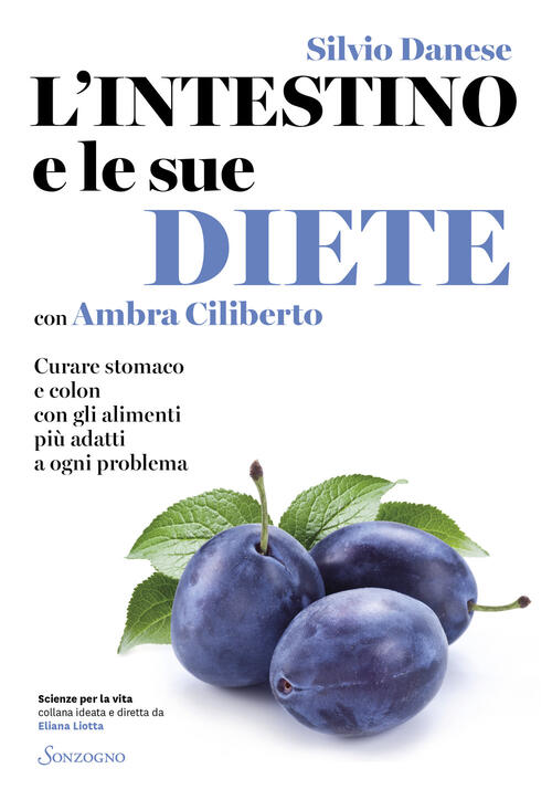 L'intestino E Le Sue Diete. Curare Stomaco E Colon Con Gli Alimenti Piu Adatti