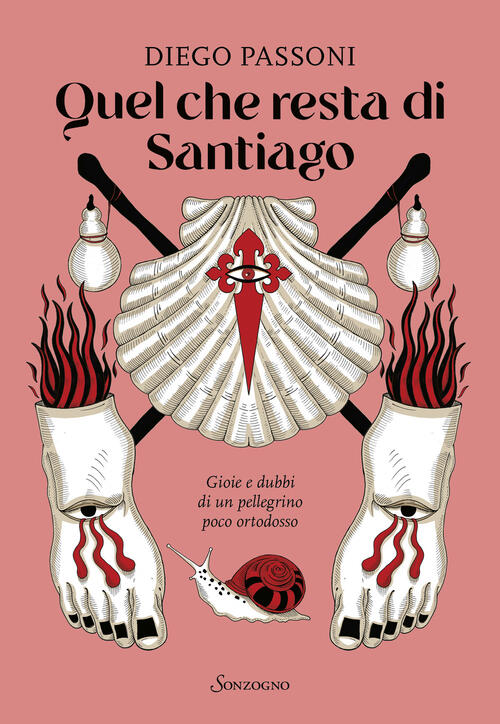 Quel Che Resta Di Santiago. Gioie E Dubbi Di Un Pellegrino Poco Ortodosso Dieg