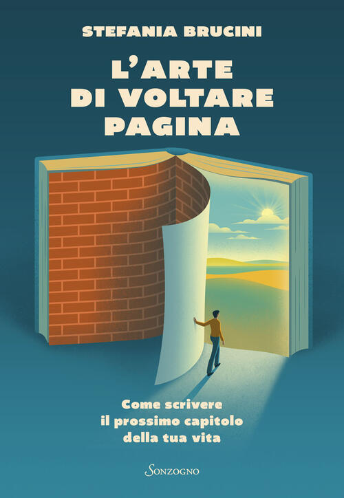 L'arte Di Voltare Pagina. Come Scrivere Il Prossimo Capitolo Della Tua Vita St