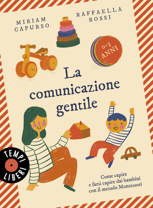 La Comunicazione Gentile. Come Capire E Farsi Capire Dai Bambini Con Il Metodo
