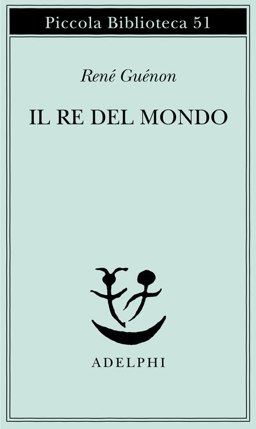 Il Re Del Mondo Rene Guenon Adelphi 1977