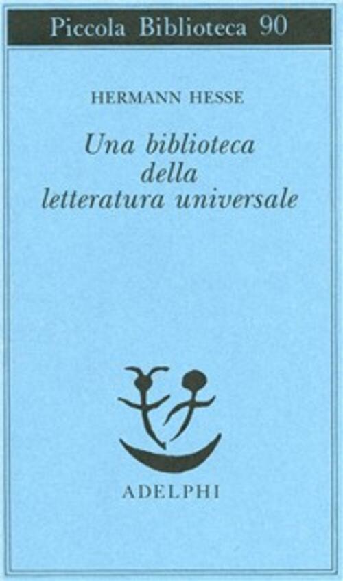 Una Biblioteca Della Letteratura Universale Hermann Hesse Adelphi 1993
