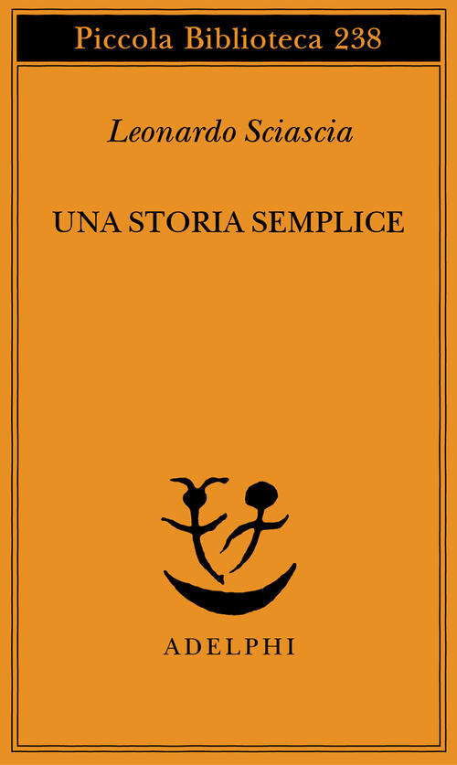 Una Storia Semplice L Sciascia Adelphi
