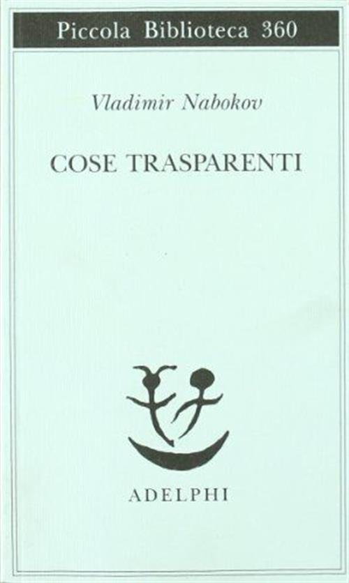 Cose Trasparenti Vladimir Nabokov Adelphi 1995