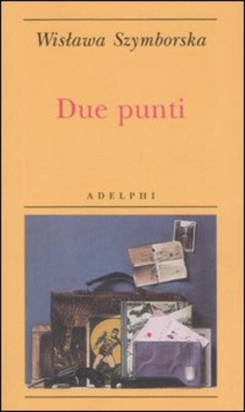 Due Punti Wislawa Szymborska Adelphi 2006