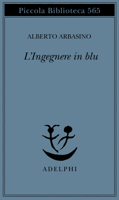 L'ingegnere In Blu Alberto Arbasino Adelphi 2008