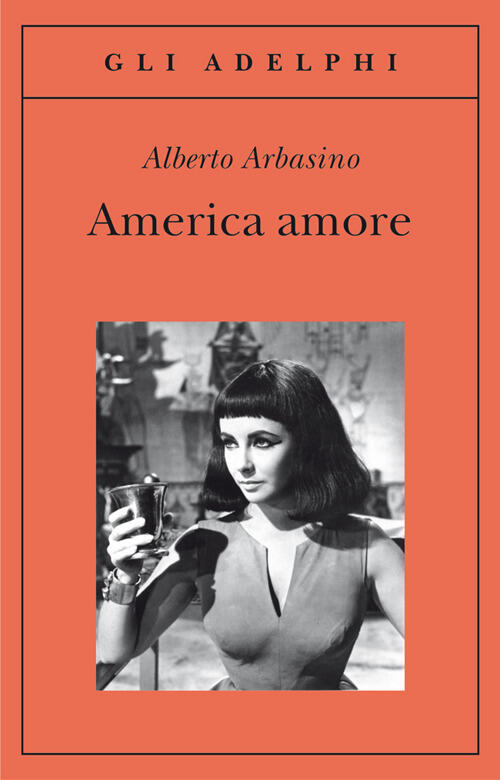 America Amore Alberto Arbasino Adelphi 2011