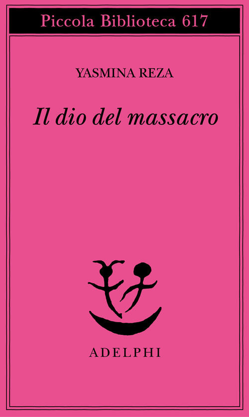 Il Dio Del Massacro Yasmina Reza Adelphi 2011