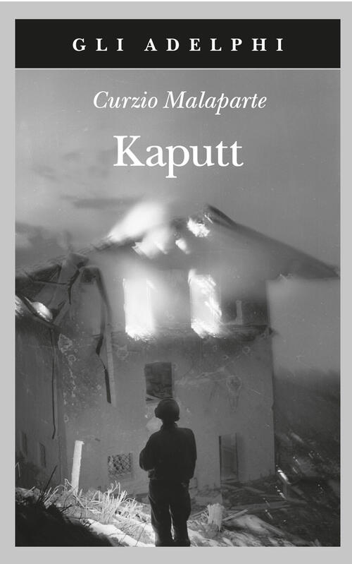 Kaputt Curzio Malaparte Adelphi 2014