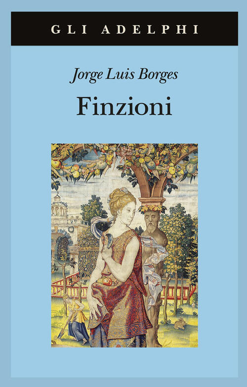 Finzioni Jorge L. Borges Adelphi 2015
