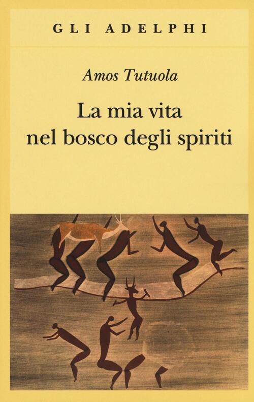La Mia Vita Nel Bosco Degli Spiriti-Il Bevitore Di Vino Di Palma Amos Tutuola