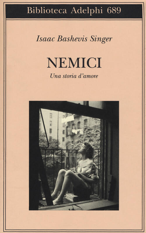 Nemici. Una Storia D'amore Isaac Bashevis Singer Adelphi 2018