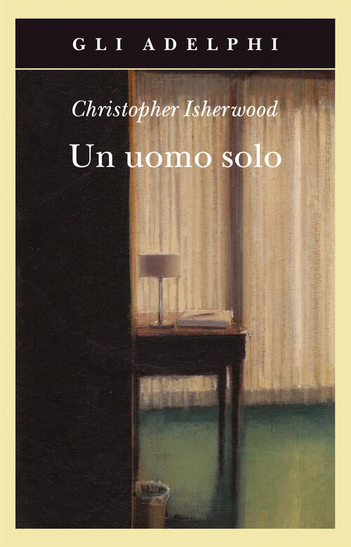 Un Uomo Solo Christopher Isherwood Adelphi 2018