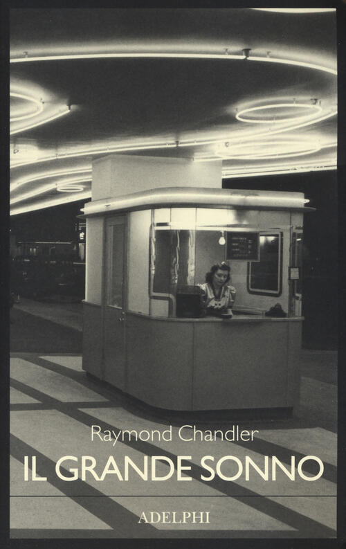 Il Grande Sonno Raymond Chandler Adelphi 2019