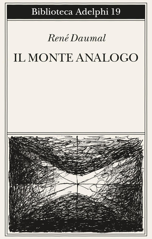 Il Monte Analogo. Romanzo D'avventure Alpine Non Euclidee E Simbolicamente Aut