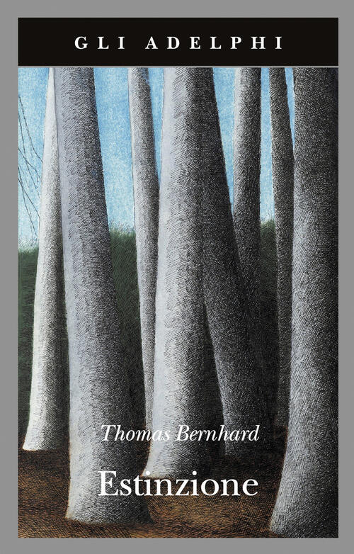 Estinzione Thomas Bernhard Adelphi 2020