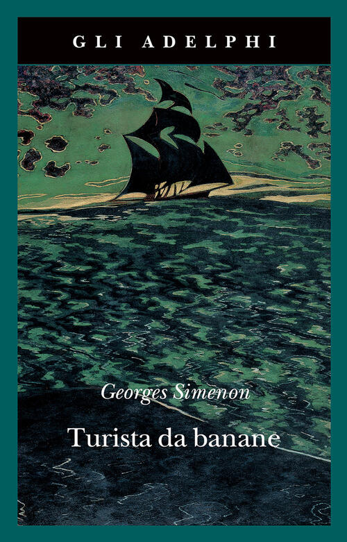 Turista Da Banane O Le Domeniche Di Tahiti Georges Simenon Adelphi 2022