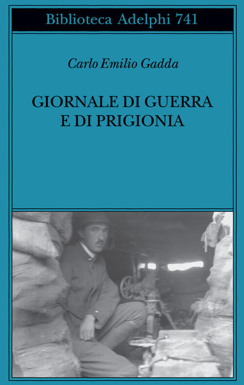 Giornale Di Guerra E Di Prigionia. Nuova Ediz. Carlo Emilio Gadda Adelphi 2023