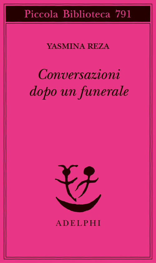 Conversazioni Dopo Un Funerale Yasmina Reza Adelphi 2023