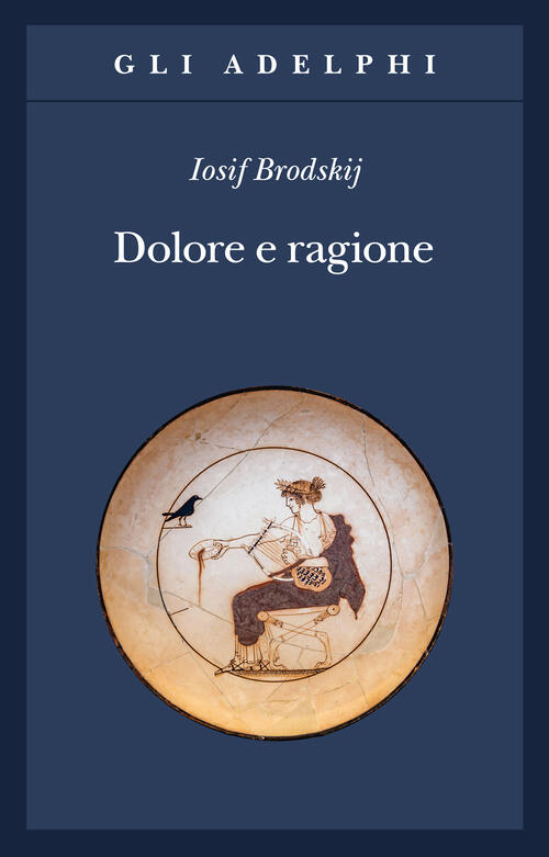 Dolore E Ragione Iosif Brodskij Adelphi 2023
