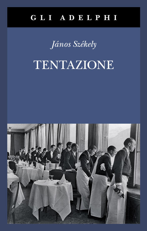 Tentazione Janos Szekely Adelphi 2023