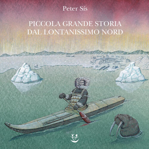 Piccola Grande Storia Dal Lontanissimo Nord Peter Sis Adelphi 2024