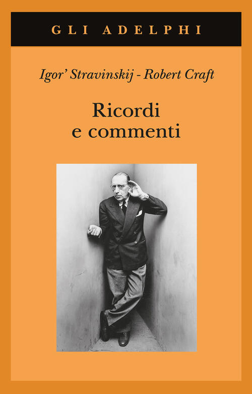 Ricordi E Commenti Igor Stravinskij Adelphi 2023
