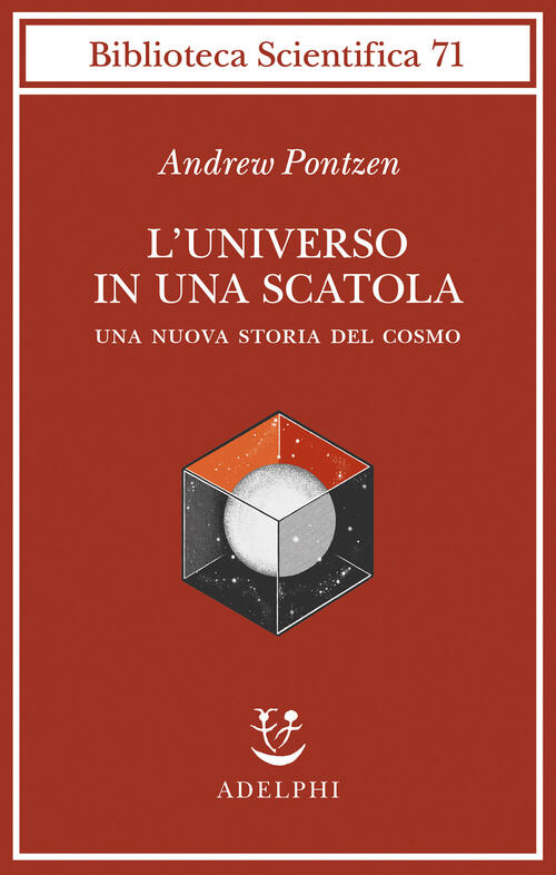 L'universo In Una Scatola. Una Nuova Storia Del Cosmo Andrew Pontzen Adelphi 2