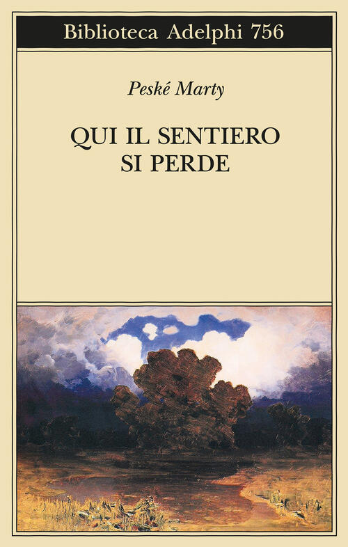 Qui Il Sentiero Si Perde Antoinette Peske Adelphi 2024