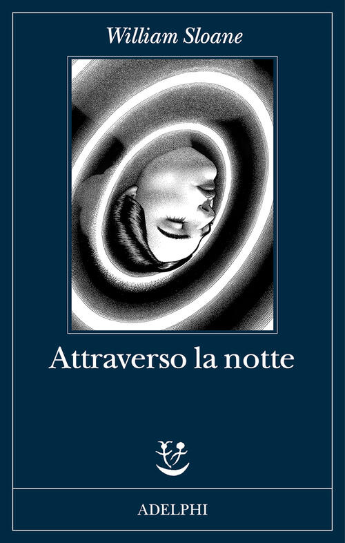 Attraverso La Notte William Sloane Adelphi 2024
